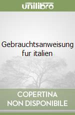 Gebrauchtsanweisung fur italien libro