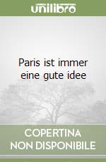 Paris ist immer eine gute idee libro