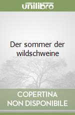 Der sommer der wildschweine libro