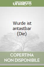 Wurde ist antastbar (Die) libro