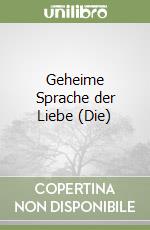 Geheime Sprache der Liebe (Die) libro