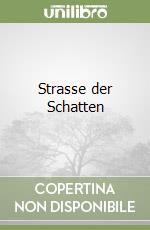 Strasse der Schatten libro