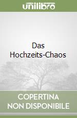 Das Hochzeits-Chaos libro