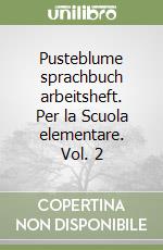 Pusteblume sprachbuch arbeitsheft. Per la Scuola elementare. Vol. 2 libro