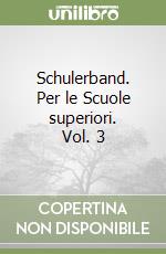 Schulerband. Per le Scuole superiori. Vol. 3 libro