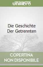 Die Geschichte Der Getrennten