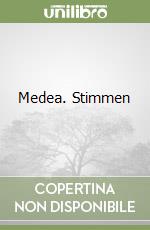 Medea. Stimmen