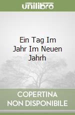 Ein Tag Im Jahr Im Neuen Jahrh libro