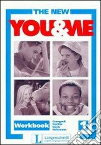 The new you and me. Workbook. Per la Scuola elementare libro
