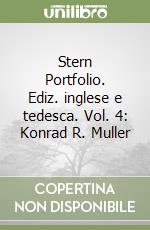 Stern Portfolio. Ediz. inglese e tedesca. Vol. 4: Konrad R. Muller