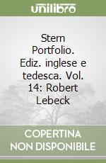 Stern Portfolio. Ediz. inglese e tedesca. Vol. 14: Robert Lebeck