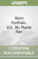 Stern Portfolio. Vol. 36: Martin Parr libro