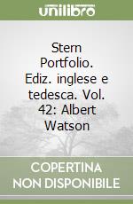 Stern Portfolio. Ediz. inglese e tedesca. Vol. 42: Albert Watson libro