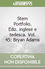 Stern Portfolio. Ediz. inglese e tedesca. Vol. 45: Bryan Adams libro
