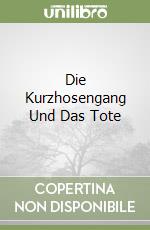 Die Kurzhosengang Und Das Tote libro