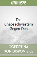 Die Chaosschwestern Gegen Den