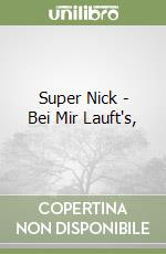 Super Nick - Bei Mir Lauft's, libro