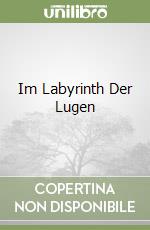 Im Labyrinth Der Lugen