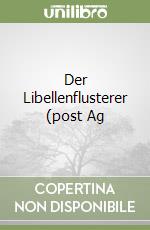 Der Libellenflusterer (post Ag