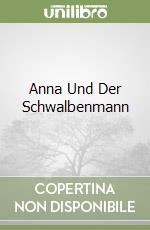 Anna Und Der Schwalbenmann libro