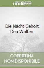 Die Nacht Gehort Den Wolfen libro