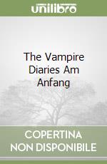 The Vampire Diaries Am Anfang libro