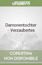 Damonentochter - Verzaubertes libro