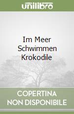 Im Meer Schwimmen Krokodile libro