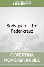 Bodyguard - Im Fadenkreuz libro