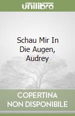 Schau Mir In Die Augen, Audrey libro