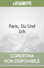 Paris, Du Und Ich