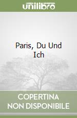 Paris, Du Und Ich libro