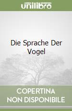 Die Sprache Der Vogel libro