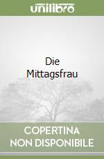 Die Mittagsfrau libro