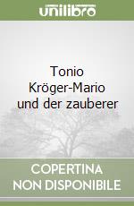 Tonio Kröger-Mario und der zauberer libro