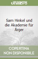 Sam Hinkel und die Akademie für Ärger libro