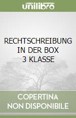 RECHTSCHREIBUNG IN DER BOX 3 KLASSE