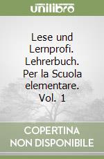 Lese und Lernprofi. Lehrerbuch. Per la Scuola elementare. Vol. 1