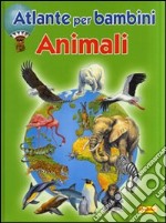 Animali. Atlanti per bambini libro