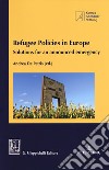 Refugee policies in Europe. Solutions for an announced emergency libro