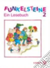 Funkelsteine. Ein Lesebuch. Per la 2ª classe elementare libro