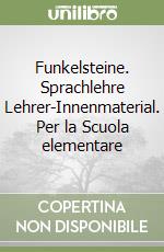 Funkelsteine. Sprachlehre Lehrer-Innenmaterial. Per la Scuola elementare libro