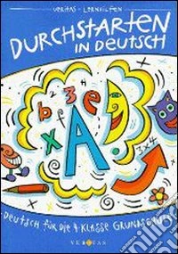 Durchstarten in Deutsch. Deutsch für die. grundschule; neue Rechtschreibung; Deutsch für die. Per la 4ª classe elementare libro