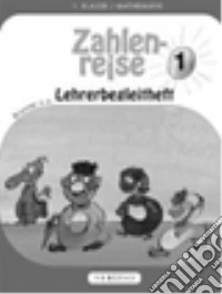 Zahlenreise. Serviceteil für Lehrerinnen. Mathematik für die. 1 Schulstufe. Per la Scuola elementare libro