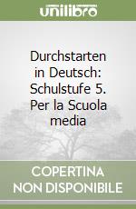 Durchstarten in Deutsch: Schulstufe 5. Per la Scuola media libro