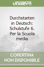 Durchstarten in Deutsch: Schulstufe 6. Per la Scuola media libro