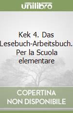 Kek 4. Das Lesebuch-Arbeitsbuch. Per la Scuola elementare libro
