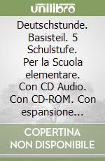 Deutschstunde. Basisteil. 5 Schulstufe. Per la Scuola elementare. Con CD Audio. Con CD-ROM. Con espansione online. Vol. 1