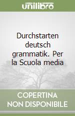 Durchstarten deutsch grammatik. Per la Scuola media libro