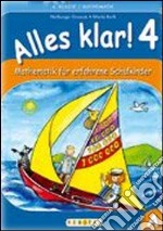 Alles klar! Mathematik für Erfahrene Schulkinder. Per la Scuola elementare. Vol. 4 libro